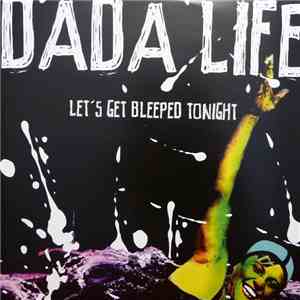 Dada Life - Let's Get Bleeped Tonight download mp3