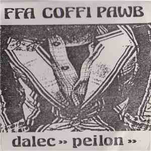 Ffa Coffi Pawb - Dalec Peilon download mp3