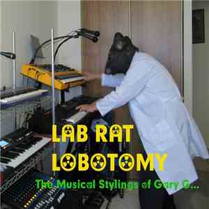 Gary G.  - Lab Rat Lobotomy download mp3