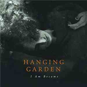 Hanging Garden  - I Am Become download mp3