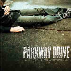 Parkway Drive - Killing With A Smile download mp3