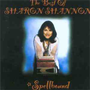 Sharon Shannon - Spellbound - The Best Of Sharon Shannon download mp3