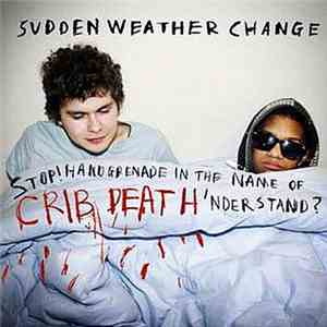 Sudden Weather Change - Stop! Hand Grenade In The Name Of Crib Death ‘nderstand? download mp3