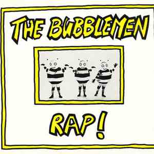 The Bubblemen - The Bubblemen Rap! download mp3