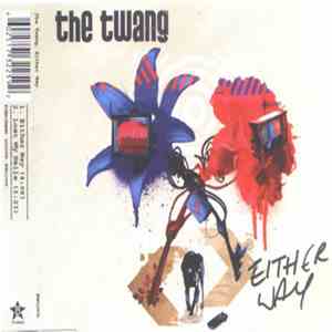 The Twang - Either Way download mp3