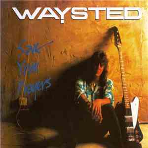 Waysted - Save Your Prayers download mp3
