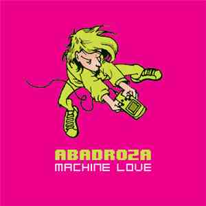 Abadroza - Machine Love download mp3
