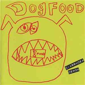 Dogfood  - Diarrhoea Demon download mp3