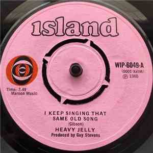 Heavy Jelly - I Keep Singing That Same Old Song download mp3