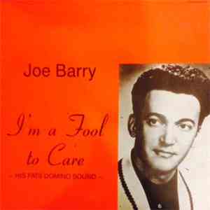 Joe Barry - I'm A Fool To Care -His Fats Domino Sound download mp3