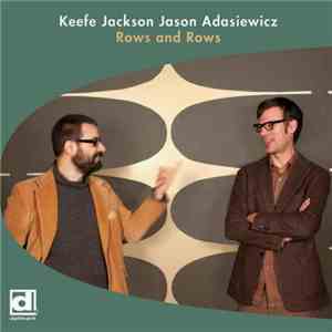 Keefe Jackson, Jason Adasiewicz - Rows And Rows download mp3