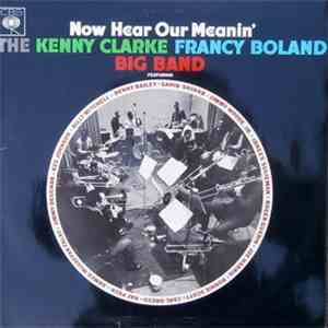 Kenny Clarke Francy Boland Big Band, The - Now Hear Our Meanin' download mp3