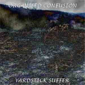 Organised Confusion  - Yardstick Suffer download mp3