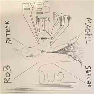 Patrick Shiroishi, Rob Magill - Eyes in the Dirt download mp3