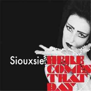 Siouxsie - Here Comes That Day download mp3
