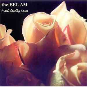 The Bel Am - Fresh Deadly Roses download mp3