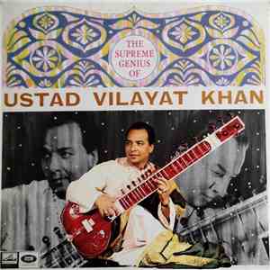Ustad Vilayat Khan - The Supreme Genius Of Ustad Vilayat Khan mp3 download