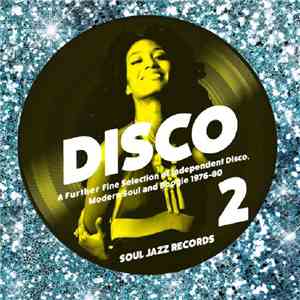 Various - Disco 2 (A Further Fine Selection Of Independent Disco, Modern Soul & Boogie 1976-80) download mp3