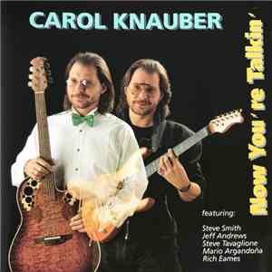 Carol Knauber Featuring: Steve Smith , Jeff Andrews, Steve Tavaglione, Mario Argandona, Rich Eames - Now You're Talkin' download mp3