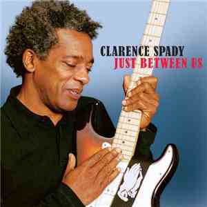 Clarence Spady - Just Between Us download mp3