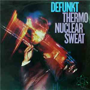 Defunkt - Thermonuclear Sweat download mp3