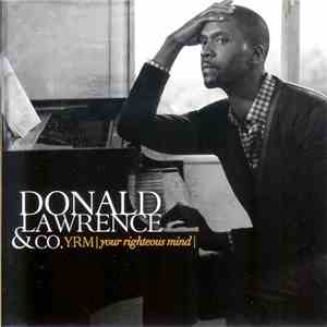 Donald Lawrence & Company - YRM (Your Righteous Mind) download mp3