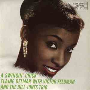 Elaine Delmar With Victor Feldman And The Dill Jones Trio - A Swingin' Chick download mp3