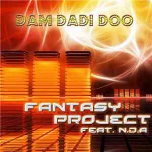 Fantasy Project Feat. N.D.A - Dam Dadi Doo download mp3