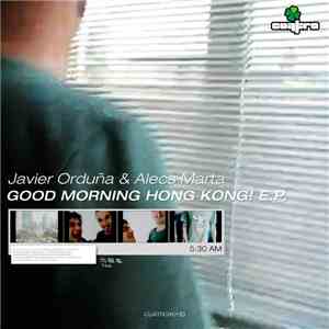 Javier Orduña & Alecs Marta - Good Morning Hong Kong! E.P. mp3 download