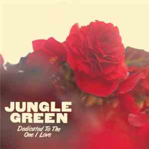 Jungle Green - The One I Love download mp3