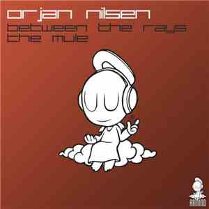 Orjan Nilsen - Between The Rays / The Mule download mp3