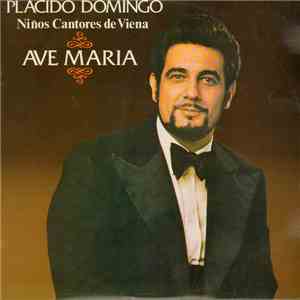 Placido Domingo, Los Niños Cantores De Viena, Wiener Symphoniker : Helmuth Froschauer - Placido Domingo & Niños Cantores De Viena - Ave Maria download mp3