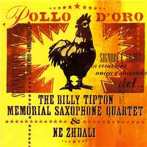 The Billy Tipton Memorial Saxophone Quartet & Ne Zhdali - Pollo D'Oro mp3 download
