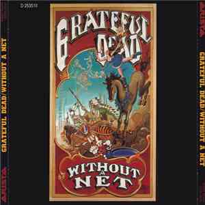The Grateful Dead - Without A Net download mp3