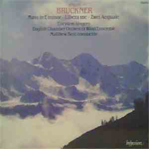 Anton Bruckner - Corydon Singers, English Chamber Orchestra Wind Ensemble, Matthew Best  - Mass In E Minor • Libera Me • Zwei Aequale download mp3