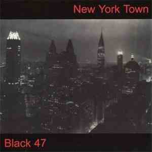 Black 47 - New York Town download mp3