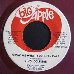 King Coleman - Show Me What You Got - Part 1 & 2 download mp3