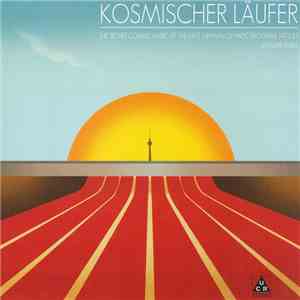 Kosmischer Läufer - The Secret Cosmic Music Of The East German Olympic Program 1972-83 - Volume Three download mp3