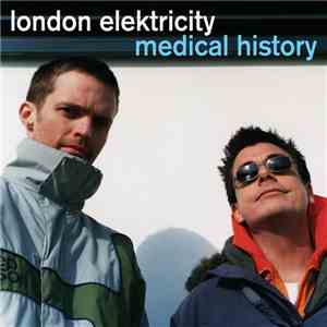 London Elektricity - Medical History download mp3