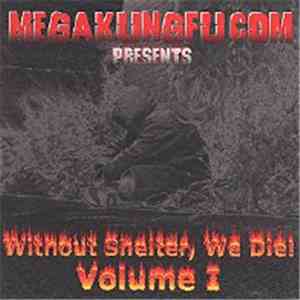 MEGAKUNGFU.COM Presents - Without Shelter, We Die! Volume I download mp3