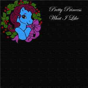 Pretty Princess  - What I Like download mp3