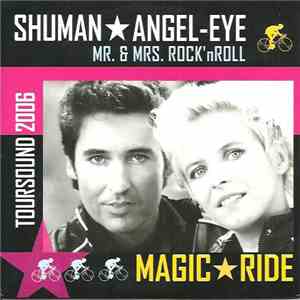 Shuman ★ Angel-Eye: Mr. & Mrs. Rock'nRoll - Magic★Ride (Toursound 2006) mp3 download
