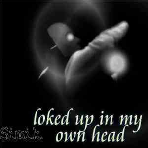 Simi.K. - Loked In My Own Head download mp3