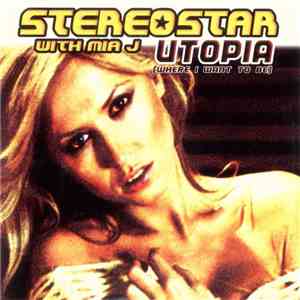Stereo Star With Mia J - Utopia (Where I Want To Be) download mp3