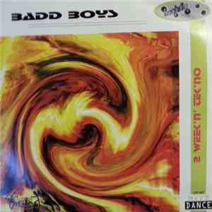 Badd Boys - 2 Week'N' Tek'No download mp3