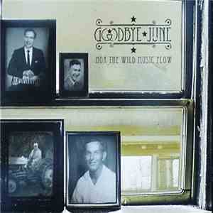 Goodbye June - Nor The Wild Music Flow download mp3