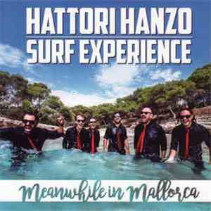Hattori Hanzo Surf Experience - Meanwhile in Mallorca download mp3