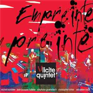 Illicite quintet, Michel Burcklen, Stephane Grosheitsch, Jean Jacques Futterer, Christophe Hohler, Sébastien Koch - Empreinte download mp3