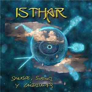 Isthar - Sangre, Sudor Y Lágrimas download mp3