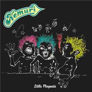 Kemuri - Little Playmate ( リトル・プレイメイト) download mp3